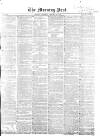 Morning Post Saturday 23 January 1858 Page 1