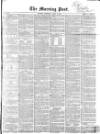 Morning Post Thursday 01 April 1858 Page 1