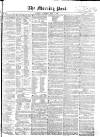 Morning Post Saturday 08 May 1858 Page 1