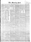 Morning Post Thursday 20 May 1858 Page 1