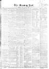 Morning Post Friday 11 June 1858 Page 1