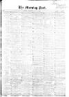 Morning Post Thursday 24 June 1858 Page 1