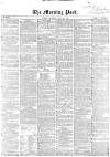 Morning Post Saturday 10 July 1858 Page 1