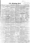 Morning Post Tuesday 31 August 1858 Page 1