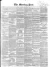 Morning Post Saturday 06 November 1858 Page 1