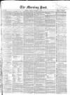 Morning Post Friday 03 December 1858 Page 1