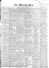 Morning Post Tuesday 28 December 1858 Page 1