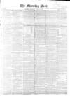 Morning Post Monday 10 January 1859 Page 1
