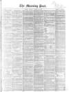 Morning Post Monday 31 January 1859 Page 1