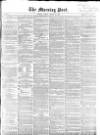 Morning Post Friday 25 March 1859 Page 1