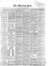 Morning Post Friday 01 April 1859 Page 1