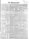 Morning Post Thursday 28 April 1859 Page 1
