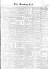 Morning Post Monday 30 May 1859 Page 1