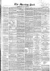 Morning Post Saturday 03 September 1859 Page 1