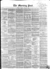 Morning Post Monday 09 January 1860 Page 1