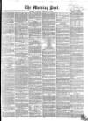 Morning Post Saturday 14 January 1860 Page 1