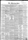 Morning Post Monday 16 January 1860 Page 1