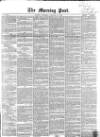 Morning Post Saturday 28 January 1860 Page 1