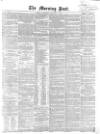 Morning Post Saturday 05 January 1861 Page 1