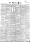 Morning Post Thursday 02 May 1861 Page 1