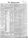 Morning Post Friday 03 May 1861 Page 1