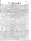 Morning Post Saturday 18 May 1861 Page 1