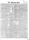 Morning Post Saturday 27 July 1861 Page 1