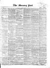 Morning Post Tuesday 18 March 1862 Page 1