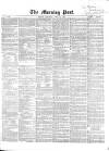 Morning Post Saturday 26 April 1862 Page 1