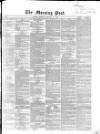 Morning Post Monday 12 January 1863 Page 1
