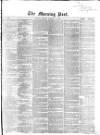 Morning Post Monday 19 January 1863 Page 1