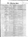 Morning Post Thursday 07 May 1863 Page 1