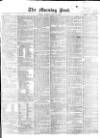 Morning Post Monday 25 May 1863 Page 1
