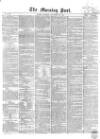 Morning Post Tuesday 10 November 1863 Page 1