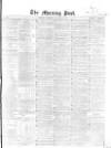 Morning Post Saturday 02 January 1864 Page 1