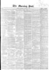 Morning Post Saturday 09 January 1864 Page 1