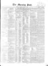 Morning Post Thursday 07 April 1864 Page 1