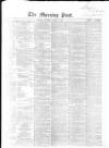 Morning Post Saturday 09 April 1864 Page 1