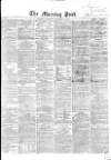 Morning Post Saturday 25 February 1865 Page 1
