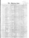 Morning Post Thursday 20 April 1865 Page 1