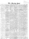 Morning Post Thursday 27 April 1865 Page 1