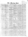 Morning Post Friday 12 May 1865 Page 1