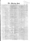 Morning Post Saturday 27 May 1865 Page 1