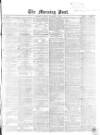 Morning Post Monday 06 November 1865 Page 1