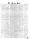 Morning Post Saturday 11 November 1865 Page 1