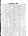 Morning Post Monday 15 January 1866 Page 1