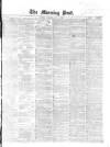 Morning Post Tuesday 01 May 1866 Page 1