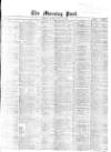 Morning Post Tuesday 22 May 1866 Page 1