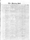 Morning Post Friday 01 June 1866 Page 1