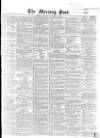 Morning Post Friday 09 November 1866 Page 1